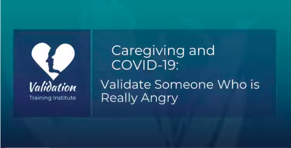 Caregiving and COVID-19 - 9 Validate Someone Who is Really Angry